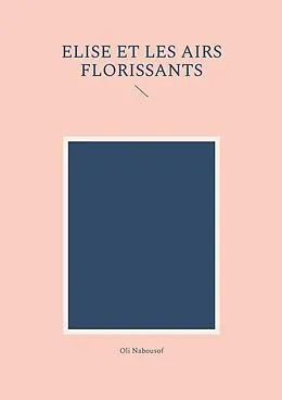 E-Book (epub) Elise et les airs florissants von Oli Nabousof