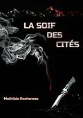 E-Book (epub) La soif des cités von Mathilde Rochereau