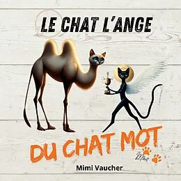 E-Book (epub) Le Chat L'ange Du Chat Mot von Mimi Vaucher