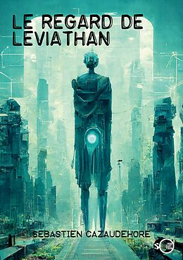 E-Book (epub) Le regard de Léviathan von Sébastien Cazaudehore