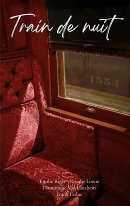 E-Book (epub) Train de nuit von Emilie Riger, Rosalie Lowie, Dominique van Cotthem