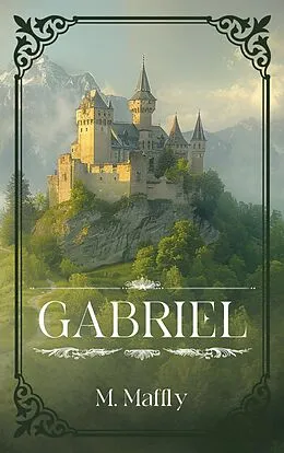 E-Book (epub) Gabriel von M. Maffly