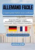 E-Book (epub) Allemand Facile : 30 Jours pour Parler avec Confiance von Lingua Step