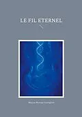 E-Book (epub) Le Fil Eternel von Maryse Morvan Corniglion