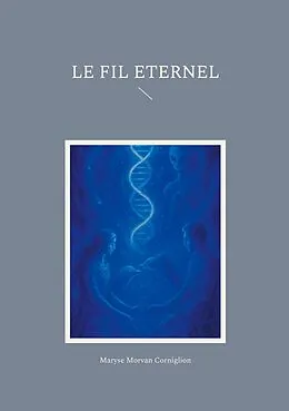E-Book (epub) Le Fil Eternel von Maryse Morvan Corniglion