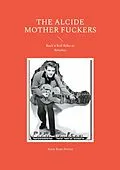 E-Book (epub) The Alcide Mother Fuckers von Alain René Poirier
