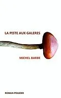 E-Book (epub) La piste aux galères von Michel Barbe