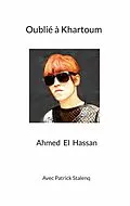 E-Book (epub) Oublié à Khartoum von Ahmed El Hassan, Patrick Stalenq