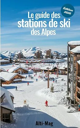E-Book (epub) Le guide des stations de ski des Alpes von Aurélien Antoine
