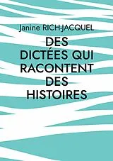 E-Book (epub) Des dictées qui racontent des histoires von Janine Rich-Jacquel