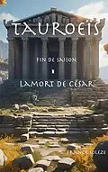 E-Book (epub) Tauroeïs fin de saison, la mort de César von Franck Solèze