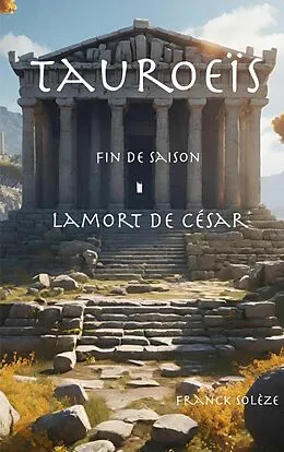 E-Book (epub) Tauroeïs fin de saison, la mort de César von Franck Solèze
