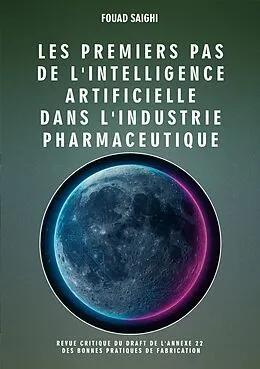 E-Book (epub) Les premiers pas de l'intelligence artificielle dans l'industrie pharmaceutique von Fouad Saighi