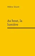 E-Book (epub) Au bout, la lumière von Hélène Sicard