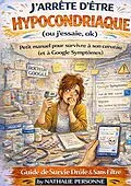 E-Book (epub) J'arrete d'etre hypocondriaque (ou j'essaie, ok) von Nathalie Personne