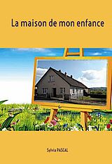 eBook (epub) La maison de mon enfance de Sylvia Pascal