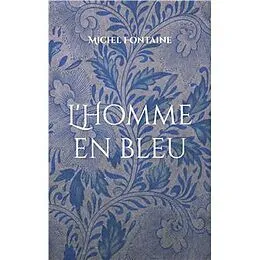 E-Book (epub) L'Homme en bleu von Michel Fontaine