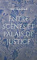 E-Book (epub) entre scènes et palais de justice von Tristan Basque