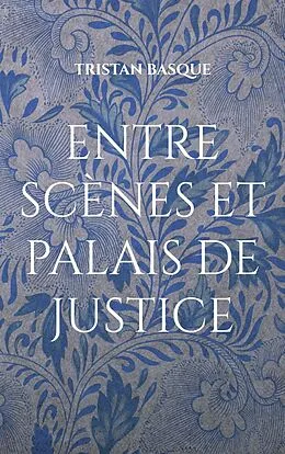 E-Book (epub) entre scènes et palais de justice von Tristan Basque
