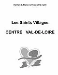 E-Book (epub) Les Saints Villages Centre Val-de-Loire von Roman Siretchi, Marie-Annick Siretchi