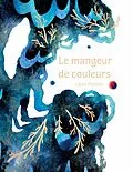 E-Book (epub) Le mangeur de couleurs von Laure Pasteur