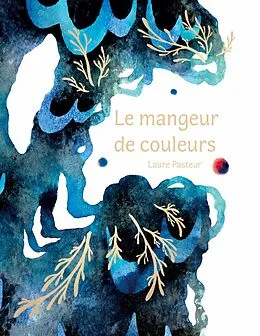 E-Book (epub) Le mangeur de couleurs von Laure Pasteur