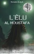 E-Book (epub) Al Moustafa L'Élu von Mustapha Bouktab