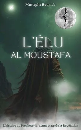 E-Book (epub) Al Moustafa L'Élu von Mustapha Bouktab