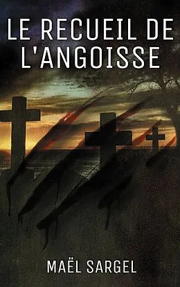 E-Book (epub) Le Recueil de l'Angoisse von Maël Sargel