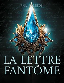 E-Book (epub) La lettre fantôme von Philippe Bedei