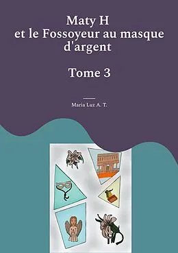 E-Book (epub) Maty H et le Fossoyeur au masque d'argent von Maria Luz A. T.