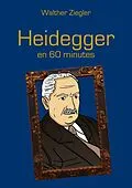 E-Book (epub) Heidegger en 60 minutes von Walther Ziegler