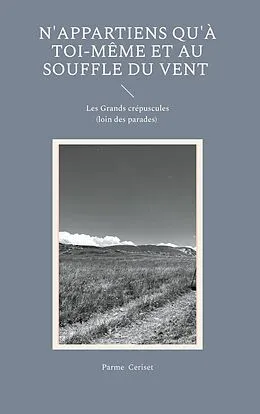 E-Book (epub) N'appartiens qu'à toi-même et au souffle du vent von Parme Ceriset