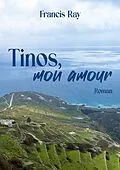 E-Book (epub) Tinos, mon amour von Francis Ray