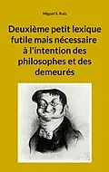 E-Book (epub) Deuxième petit lexique futile mais nécessaire... von Miguel S. Ruiz
