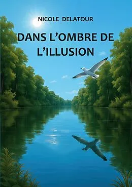 E-Book (epub) Dans l'ombre de l'illusion von Nicole Delatour