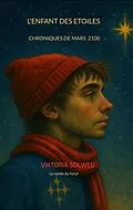 E-Book (epub) L'enfant des étoiles- chroniques de mars 6 2100 von Viktoria Solweg