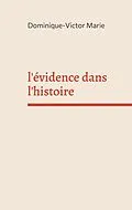 E-Book (epub) l'évidence dans l'histoire von Dominique-Victor Marie