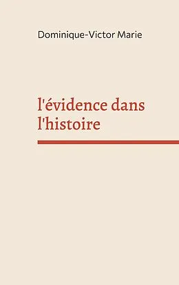 E-Book (epub) l'évidence dans l'histoire von Dominique-Victor Marie