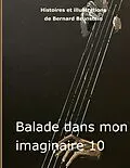 E-Book (epub) Ballade dans mon imaginaire 10 von Bernard Brunstein