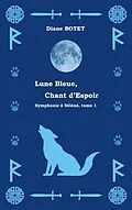 E-Book (epub) Lune Bleue, Chant d'Espoir von Diane Botet