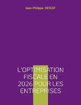 E-Book (epub) L'optimisation fiscale en 2026 pour les entreprises von Jean-Philippe Descat