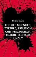 E-Book (epub) The Life Sciences, Torture, Intuition and Imagination. von Hélène Sicard