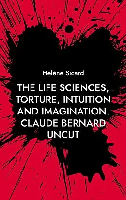 E-Book (epub) The Life Sciences, Torture, Intuition and Imagination. von Hélène Sicard