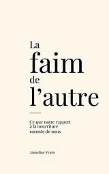 Kartonierter Einband La faim de l'autre von Annelise Yvars