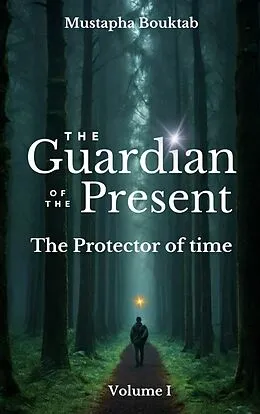E-Book (epub) The Guardian of the present von Mustapha Bouktab