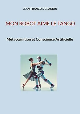 E-Book (epub) Mon robot aime le tango von Jean-Francois Grandin