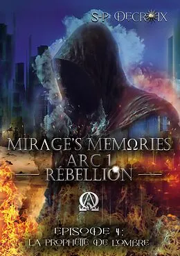 E-Book (pdf) Mirage's Memories - Arc 1 Rébellion - von S-P Decroix