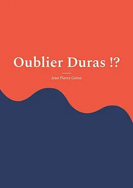 E-Book (epub) Oublier Duras !? von Jean Pierre Ceton