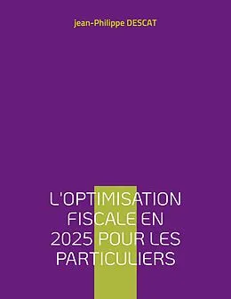 E-Book (epub) L'optimisation fiscale en 2025 pour les particuliers von Jean-Philippe Descat